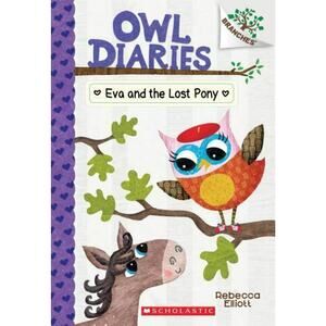 Owl Diaries: Eva and the Lost Pony : A Branches Book by Rebecca Elliott...
